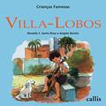 Ler Villa-Lobos (Crianças Famosas), do autor Nereide S. Santa Rosa