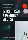 Ler Introdução à pesquisa médica: Teoria e prática da metodologia da pesquisa científica na medicina, uma abordagem computacional, do autor Henrique Alvarenga