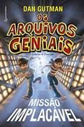Ler Os arquivos geniais - Missão implacável, do autor Dan Gutman