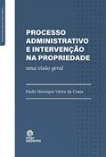 Ler Processo administrativo e intervenção na propriedade:: uma visão geral, do autor Paulo Henrique Vieira da Costa