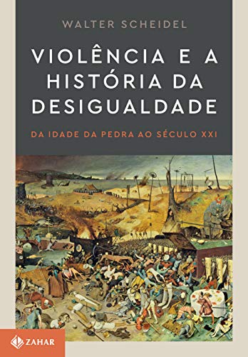 Ler Violência e a história da desigualdade: Da Idade da Pedra ao século XXI, do autor Walter Scheidel