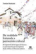 Ler De realidade fraturada a patrimônio cultural: o rompimento da barragem da Samarco e a patrimonialização da Capela de Santo Antônio em Paracatu de Baixo, do autor Tamara Cristiane Castro Marques Ler De realidade fraturada a patrimônio cultural: o rompimento da barragem da Samarco e a patrimonialização da Capela de Santo Antônio em Paracatu de Baixo, do autor Tamara Cristiane Castro Marques