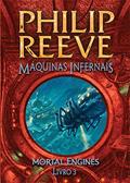 Ler Máquinas Infernais, do autor Philip Reeve Ler Máquinas Infernais, do autor Philip Reeve