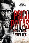 Ler Psicopatas: Predadores entre nós, do autor Patrick P. Hauenstein Ler Psicopatas: Predadores entre nós, do autor Patrick P. Hauenstein
