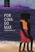 Ler Por cima do mar, do autor Deborah Dornellas
