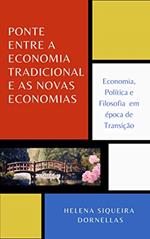 Ler PONTE ENTRE A ECONOMIA TRADICIONAL E AS NOVAS ECONOMIAS: Economia, Política e Filosofia em época de Transição, do autor Helena Siqueira Dornellas Ler PONTE ENTRE A ECONOMIA TRADICIONAL E AS NOVAS ECONOMIAS: Economia, Política e Filosofia em época de Transição, do autor Helena Siqueira Dornellas