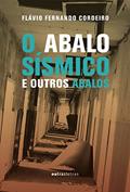 Ler O Abalo Sísmico e Outros Abalos, do autor Flávio Fernando Cordeiro