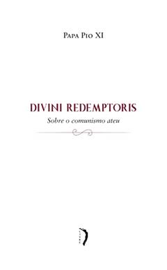 Divini Redemptoris - Sobre o Comunismo Ateu, do autor Vários Autores