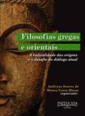 Ler Filosofias Gregas e Orientais (Leituras Contemporâneas dos Clássicos da Filosofia do Direito Livro 2), do autor Andityas Soares de Moura Costa Matos