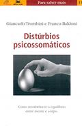 Ler Distúrbios psicossomáticos: Como restabelecer o equilíbrio entre mente e corpo, do autor Giancarlo Trombini; Franco Baldoni