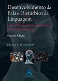 Ler Desenvolvimento da Fala e Distúrbios da Linguagem, do autor Bruce E. Murdoch