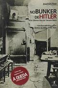 Ler No bunker de Hitler, do autor Joachim Fest Ler No bunker de Hitler, do autor Joachim Fest