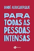 Ler Para todas as pessoas intensas, do autor Iandê Albuquerque