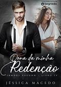 Ler Dona da minha redenção (Irmãos Vaughn Livro 4), do autor Jéssica Macedo Ler Dona da minha redenção (Irmãos Vaughn Livro 4), do autor Jéssica Macedo
