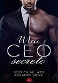 Ler Meu CEO Secreto, do autor Jéssica Milato; Adriano Silva Ler Meu CEO Secreto, do autor Jéssica Milato; Adriano Silva