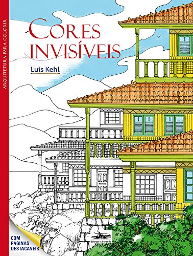Ler Cores invisíveis: Arquitetura para colorir, do autor Luis Kehl