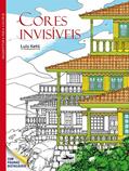 Ler Cores invisíveis: Arquitetura para colorir, do autor Luis Kehl Ler Cores invisíveis: Arquitetura para colorir, do autor Luis Kehl