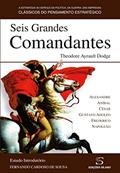 Ler Seis Grandes Comandantes, do autor Theodore Ayrault Dodge