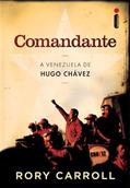 Ler Comandante: A Venezuela de Hugo Chávez, do autor Rory Carroll