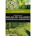 Ler Investindo na Bolsa de Valores Atraves da Assimetria - 1ª, do autor Pinheiro- Carlos A. Ler Investindo na Bolsa de Valores Atraves da Assimetria - 1ª, do autor Pinheiro- Carlos A.