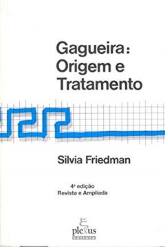 Gagueira: origem e tratamento, do autor Silvia Friedman