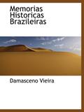 Ler Memorias Historicas Brazileiras (Portuguese Edition), do autor Damasceno Vieira Ler Memorias Historicas Brazileiras (Portuguese Edition), do autor Damasceno Vieira
