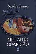 Ler 15. Meu anjo guardião (Coleção Romance de Banca), do autor Sandra James Ler 15. Meu anjo guardião (Coleção Romance de Banca), do autor Sandra James