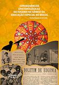 Ler Consequências Epistemológicas da Eugenia na Gênese da Educação Especial no Brasil, do autor Eloisa Barcellos de Lima Ler Consequências Epistemológicas da Eugenia na Gênese da Educação Especial no Brasil, do autor Eloisa Barcellos de Lima