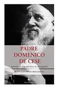 Ler Padre Domenico de Cese. Apóstolo da Sagrada Face de Manoppello, do autor Eugenio di Giamberardino Ler Padre Domenico de Cese. Apóstolo da Sagrada Face de Manoppello, do autor Eugenio di Giamberardino