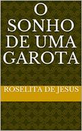 Ler O Sonho de Uma Garota, do autor Roselita de Jesus
