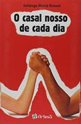 Ler O Casal Nosso de Cada dia, do autor Solange Maria Rosset Ler O Casal Nosso de Cada dia, do autor Solange Maria Rosset