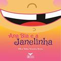 Ler Ana Bia e a Janelinha, do autor Ellen Talita Ler Ana Bia e a Janelinha, do autor Ellen Talita