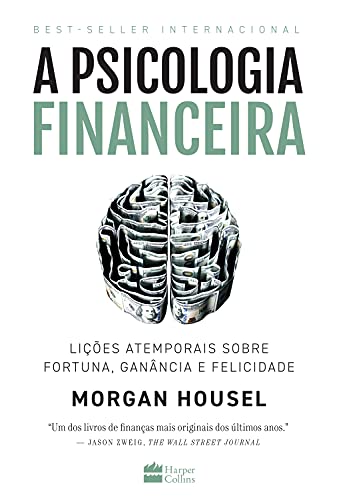 Ler A psicologia financeira: lições atemporais sobre fortuna, ganância e felicidade, do autor Morgan Housel