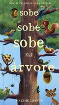 Ler Sobe sobe sobe na árvore : Com janelinhas para espiar!, do autor Usborne Publishing; Maxime Lebrun; Jonathan Litton