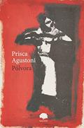 Ler PÓLVORA, do autor PRISCA AGUSTONI