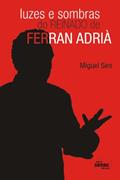 Ler Luzes E Sombras Do Reinado De Ferran Adrià, do autor Miguel Sen