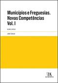 Ler Municípios e Freguesias. Novas Competências: Regime Jurídico (Volume 1), do autor João Salazar