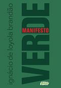 Ler Manifesto verde (Ignácio de Loyola Brandão), do autor Ignácio de Loyola Brandão