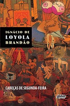 Cabeças de segunda-feira (Ignácio de Loyola Brandão), do autor Ignácio de Loyola Brandão