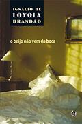 Ler O beijo não vem da boca (Ignácio de Loyola Brandão), do autor Ignácio de Loyola Brandão Ler O beijo não vem da boca (Ignácio de Loyola Brandão), do autor Ignácio de Loyola Brandão