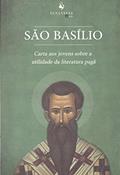 Ler Carta aos Jovens Sobre a Utilidade da Literatura Pagã, do autor São Basílio