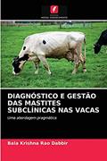 Ler DIAGNÓSTICO E GESTÃO DAS MASTITES SUBCLÍNICAS NAS VACAS: Uma abordagem pragmática, do autor Bala Krishna Rao Dabbir