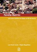 Ler Favela Bairro: Uma outra história da cidade do Rio de Janeiro, do autor Sérgio Magalhães; Luiz Paulo Conde