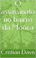 Ler O assassinato no bairro da Moóca, do autor Cristian Davis