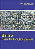 Ler Bairro Nossa Senhora da Conceição, do autor Andreia Maria Da Silva Braga Ler Bairro Nossa Senhora da Conceição, do autor Andreia Maria Da Silva Braga