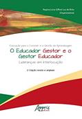 Ler Educação para o conviver e a gestão da aprendizagem - O educador gestor e o gestor educador: lideranças em interlocução, do autor Regina Lúcia Giffoni Luz de (Organizador) Brito Ler Educação para o conviver e a gestão da aprendizagem - O educador gestor e o gestor educador: lideranças em interlocução, do autor Regina Lúcia Giffoni Luz de (Organizador) Brito