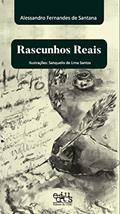 Ler Rascunhos Reais, do autor Alessandro Fernandes de Santana Ler Rascunhos Reais, do autor Alessandro Fernandes de Santana