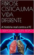 Ler FIBROSE CÍSTICA,UMA VIDA DIFERENTE : A história real contra a FC, do autor Sebastiao Felipe Bispo; Sebastião Felipe Ler FIBROSE CÍSTICA,UMA VIDA DIFERENTE : A história real contra a FC, do autor Sebastiao Felipe Bispo; Sebastião Felipe