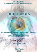 Ler Iridologia e Fibrose Cística; Mucoviscidose e Sinais Iridológicos, do autor Elizabeth Paz de Albuquerque; Celso Battello Ler Iridologia e Fibrose Cística; Mucoviscidose e Sinais Iridológicos, do autor Elizabeth Paz de Albuquerque; Celso Battello