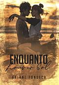 Ler Enquanto houver sol, do autor Ariane Fonseca Ler Enquanto houver sol, do autor Ariane Fonseca